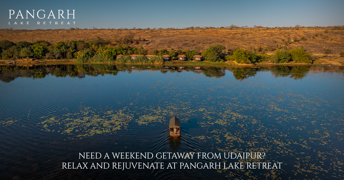 Need a weekend getaway from udaipur